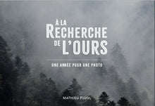 Charger l'image dans la galerie, "A la recherche de l'Ours, une année pour une photo" - RÉÉDITION 2026